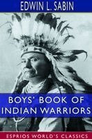 Edwin L Sabin - Boys' Book of Indian Warriors and Heroic Indian Women (Esprios Classics), Häftad. Tillgänglighet: Lägg i varukorg