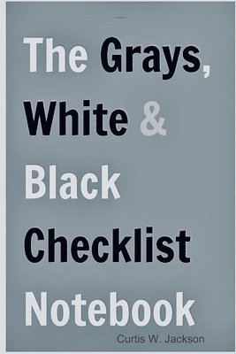 The Grays, White and Black Checklist Notebook Flex-Bound Edition 1