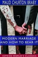 Maud Churton Braby - Modern Marriage and How to Bear it (Esprios Classics), Häftad. Tillgänglighet: Lägg i varukorg