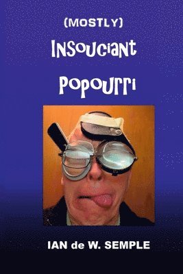 Mostly Insouciant Popourri 1