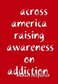 bokomslag across america raising awareness on addiction