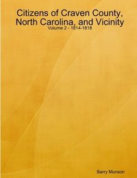 bokomslag Citizens of Craven County, North Carolina, and Vicinity - Volume 2 - 1814-1818