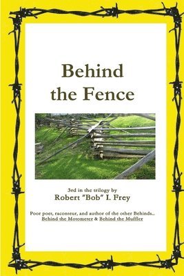Robert I Frey, Robert I. Frey - Behind the Fence, Häftad