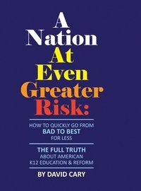 bokomslag A Nation At Even Greater Risk - Full Color Hard Cover