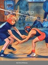 bokomslag Lil' Champ Does Wrestling