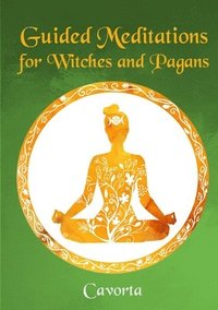 bokomslag Guided Meditations for Witches and Pagans