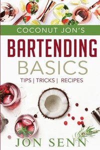 bokomslag Coconut Jon's Bartending Basics