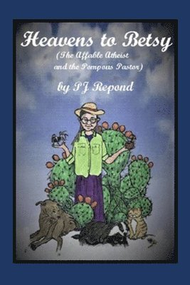 P.J. Repond, P. J. Repond - Heavens to Betsy, Häftad