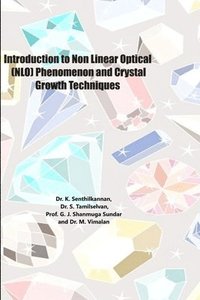 bokomslag Introduction to Non Linear Optical (NLO) Phenomenon and Crystal Growth Techniques