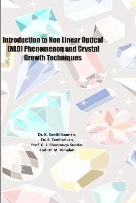 bokomslag Introduction to Non Linear Optical (NLO) Phenomenon and Crystal Growth Techniques