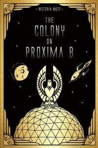 bokomslag The Colony on Proxima B