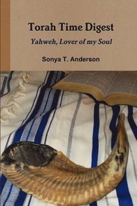 bokomslag Torah Time Digest: Yahweh, Lover of my Soul