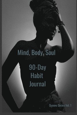 bokomslag Mind, Body, Soul 90-Day Habit Journal