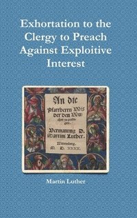 bokomslag Exhortation to the Clergy to Preach Against Exploitive Interest (Usury)