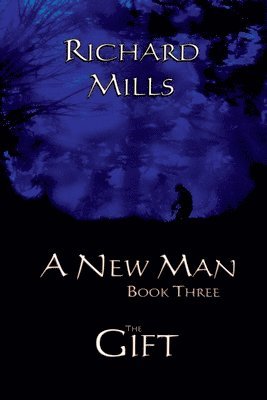 Richard Mills - New Man Book Three The Gift, Häftad