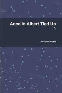 bokomslag Ancelin Albert Tied Up 1