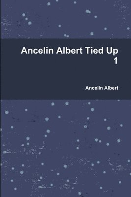 bokomslag Ancelin Albert Tied Up 1