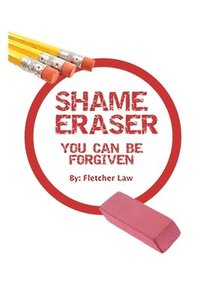 bokomslag Shame Eraser: You Can Be Forgiven