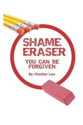 Shame Eraser: You Can Be Forgiven 1