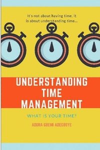 bokomslag UNDERSTANDING TIME MANAGEMENT