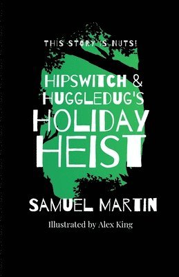 bokomslag Hipswitch & Huggledug's Holiday Heist