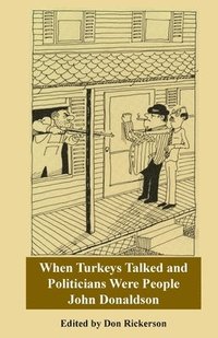 bokomslag Donaldson-When Turkeys Talked and Politicians Were People