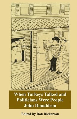 Donaldson-When Turkeys Talked and Politicians Were People 1