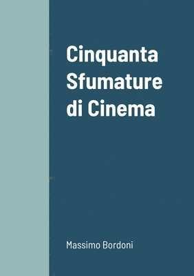 bokomslag Cinquanta Sfumature di Cinema