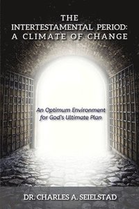 bokomslag The Intertestamental Period: A Climate of Change