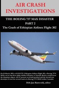 bokomslag AIR CRASH INVESTIGATIONS - THE BOEING 737 MAX DISASTER (PART 2) - The Crash of Ethiopian Airlines Flight 302