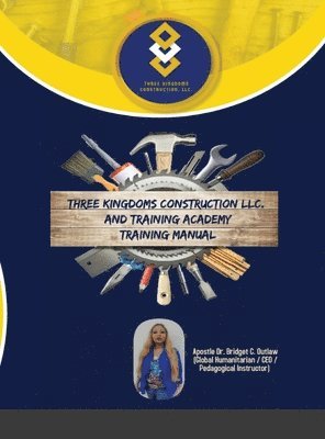 bokomslag Three Kingdoms Construction Company, LLC and Training Academy - Training Manual