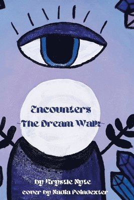 Krystle Nyte - Encounters "The Dream Walk", Häftad