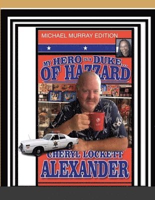 My Hero Is a Duke...of Hazzard Michael Murray Edition