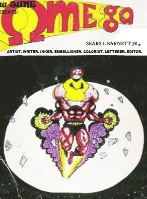 Sears L Barnett Jr, Jr. Barnett, Sears L., Sears L Barnett Jr. - "OMEGA, The Human COMET.", Inbunden