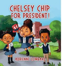 bokomslag Chelsey Chip For President