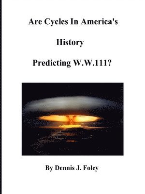 bokomslag Are Cycles in America's History Predicting W.W.111?