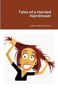 bokomslag Tales of a Harried Hairdresser