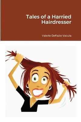 Tales of a Harried Hairdresser 1