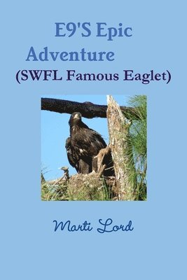 bokomslag E9'S Epic Adventure (SWFL Famous Eaglet)