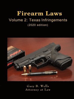 Firearm Laws Volume 2: Texas Infringements 1