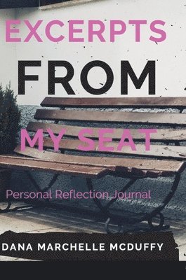 Excerpts From My Seat w/ Personal Reflection 1