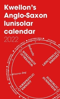 bokomslag Kwellon's Anglo-Saxon lunisolar calendar 2022