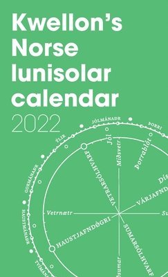 Henry Wellington - Kwellon's Norse lunisolar calendar 2022, Häftad
