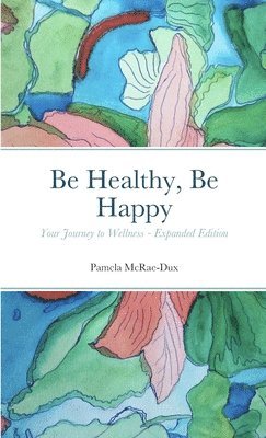 Be Healthy, Be Happy 1