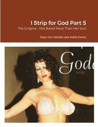 bokomslag I Strip for God Part 5