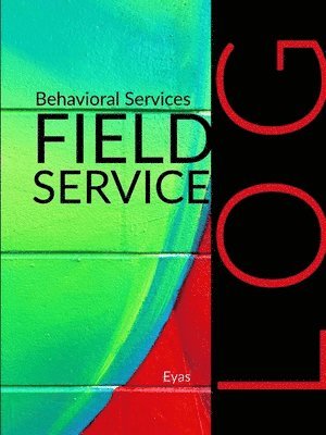 bokomslag Behavioral Services Field Service Log (P2)