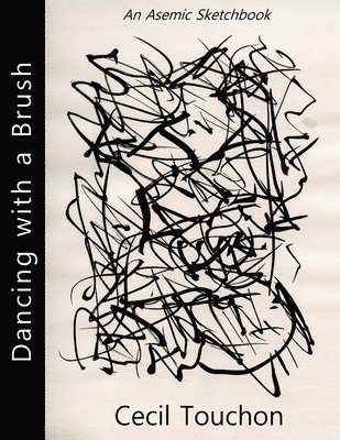 bokomslag Dancing with a Brush - An Asemic Sketchbook