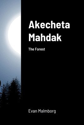 bokomslag Akecheta Mahdak: The Forest