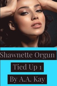 bokomslag Shawnette Orgun Tied Up 1