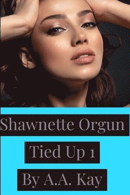 Shawnette Orgun Tied Up 1